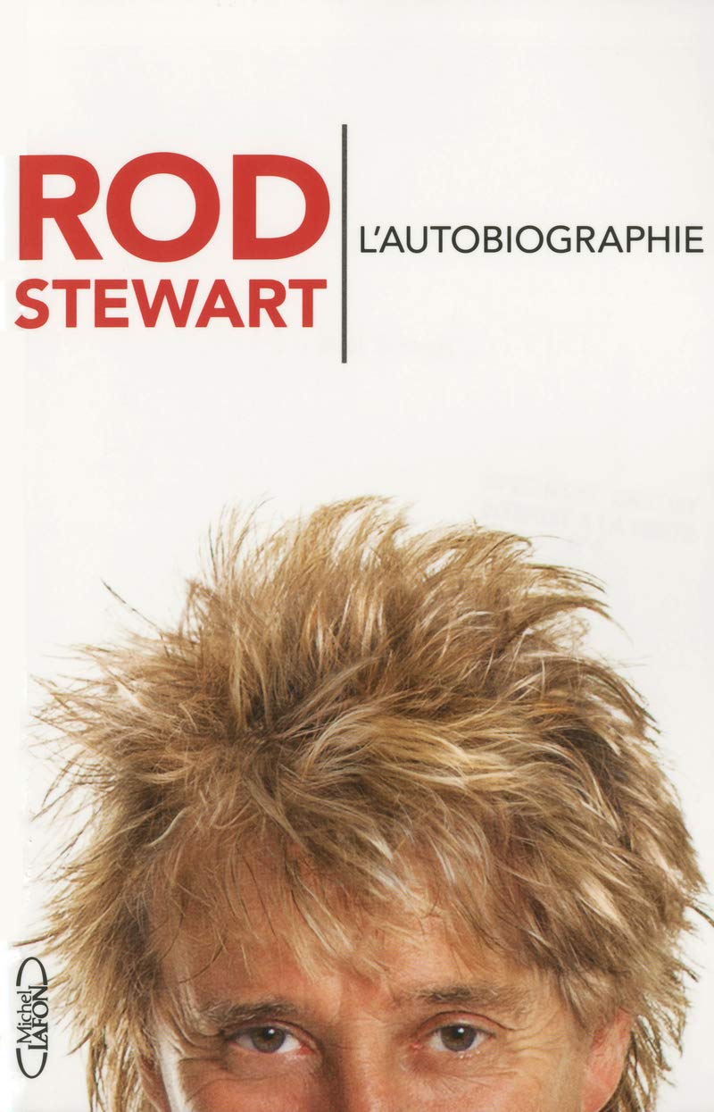 L'autobiographie - Rod Stewart