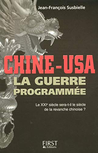 Chine - USA : La guerre programmée - Jean-François Susbielle