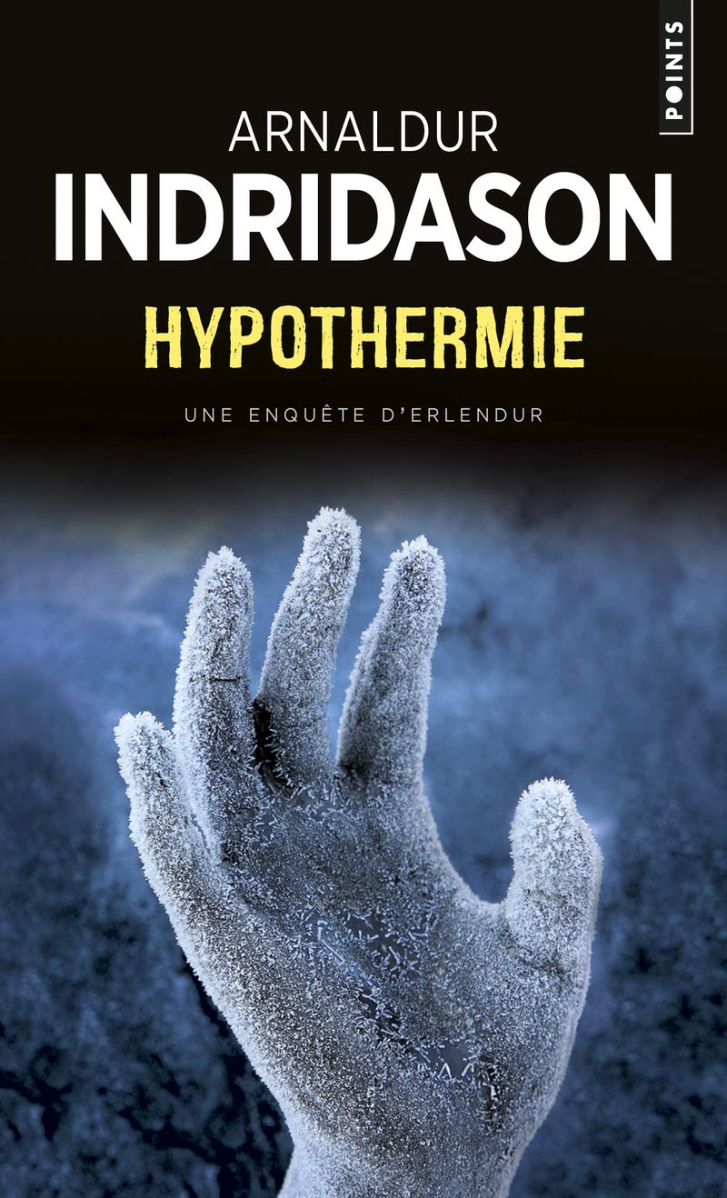 Livre ISBN 2757822810 Une enquête du commissaire Erlendur Sveinsson : Hypothermie (Arnaldur Indridason)