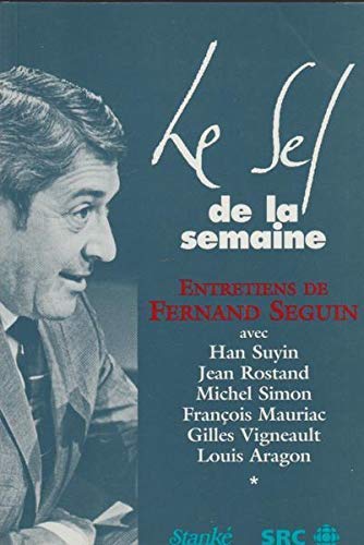 Le sel de la semaine : Entretiens de Fernand Séguin