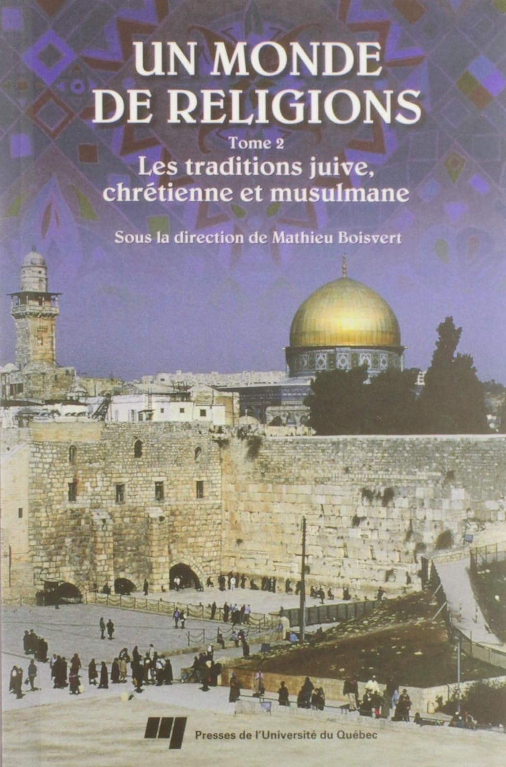 Livre ISBN 2760509346 Un monde de religions # 2 : Les traditions juive, chrétienne et musulmane (Mathieu Boisvert)