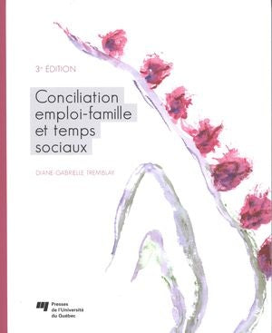 Livre ISBN 2760533956 Conciliation emploi-famille et temps sociaux (3e édition) (Diane-Gabrielle Tremblay)