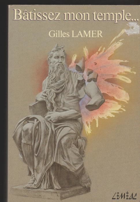 Livre ISBN 2760930955 Bâtissez mon temple... (Gilles Lamer)
