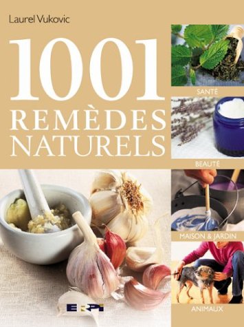 1001 remèdes naturels - Laurel Vukovic