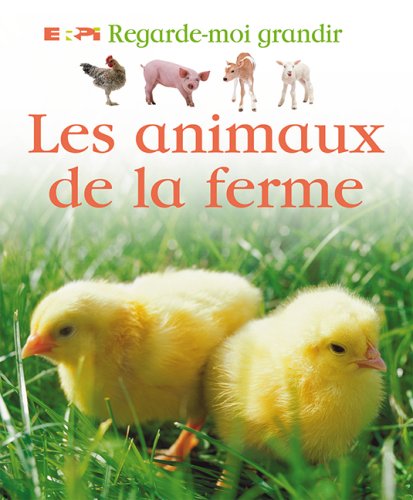 Livre ISBN 2761321545 Regarde-moi grandir : Les animaux de la ferme
