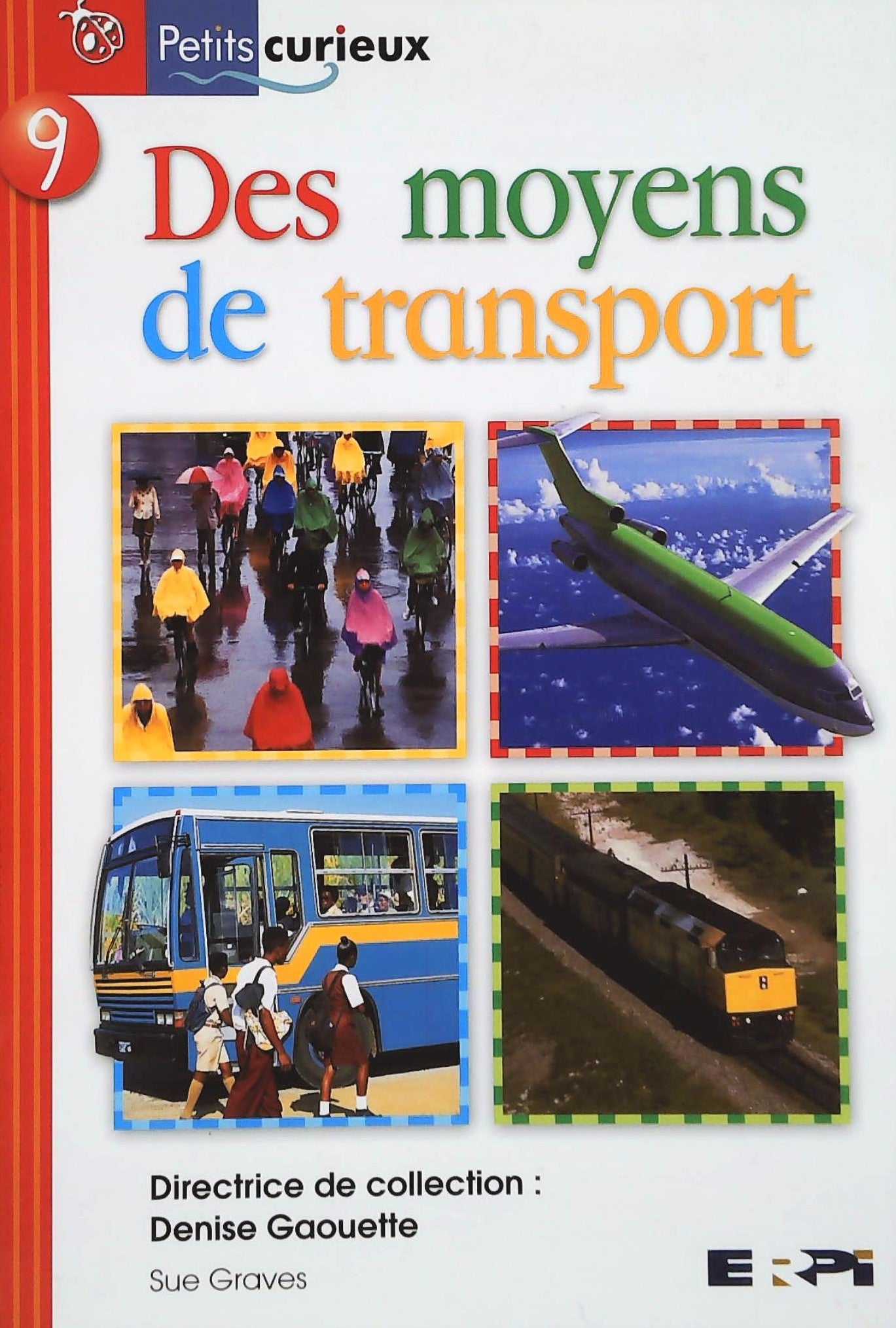 Livre ISBN 2761322258 Petits Curieux (Série rouge) # 9 : Des moyens de transport (Sue Graves)
