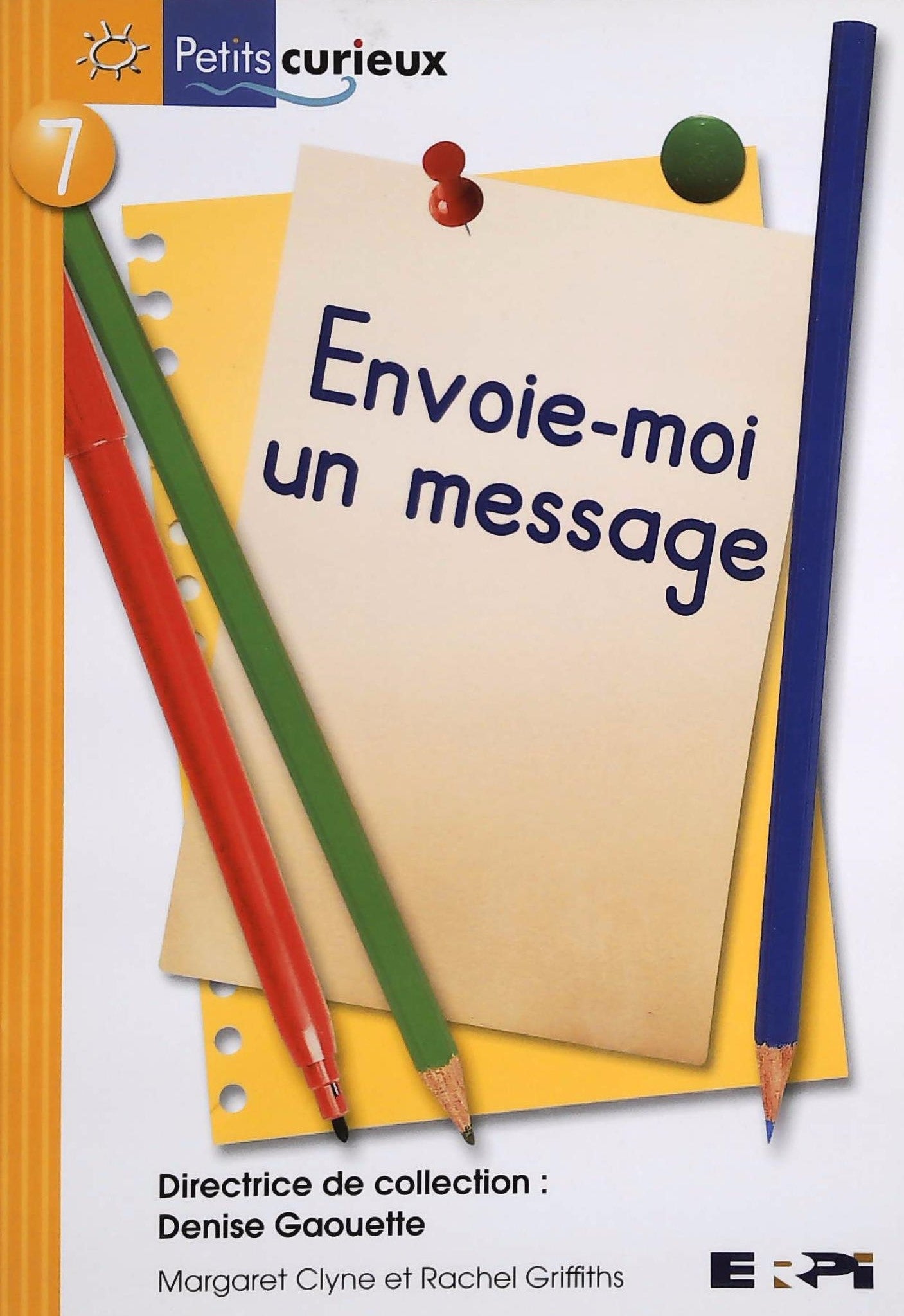Livre ISBN 2761322533 Petits Curieux (série jaune) # 7 : Envoie-moi un message (Margaret Clyne)