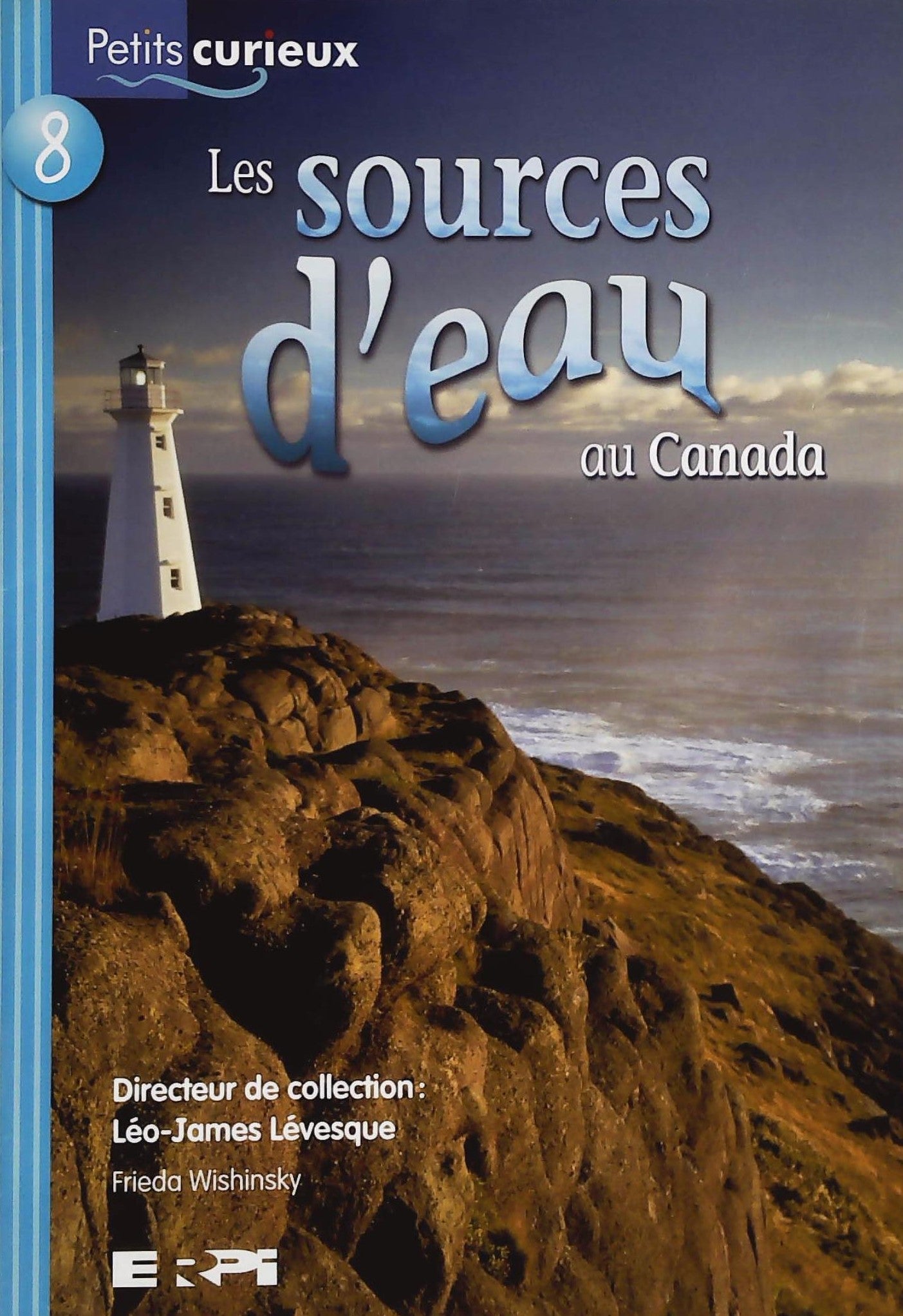 Livre ISBN 2761327306 Petits Curieux (Série turquoise) # 8 : Les sources d'eau au Canada (Frieda Wishinsky)