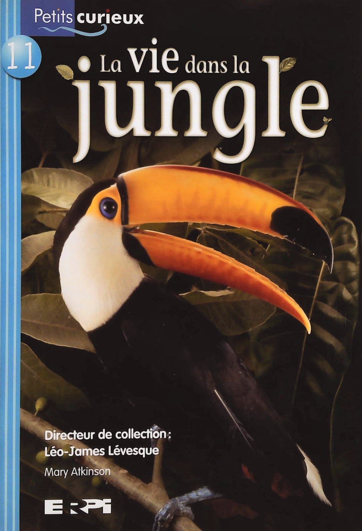 Livre ISBN 2761327330 Petits Curieux (Série turquoise) # 11 : La vie dans la jungle (Mary Atkinson)