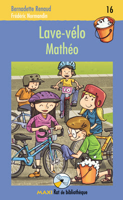 Maxi Rat de bibliothèque # 16 : Lave-vélo Mathéo - Bernadette Renaud