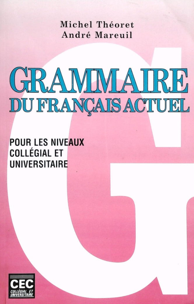 Livre ISBN 2761708644 Grammaire du français actuel : pour les niveaux collégial et universitaire (Michel Theoret)