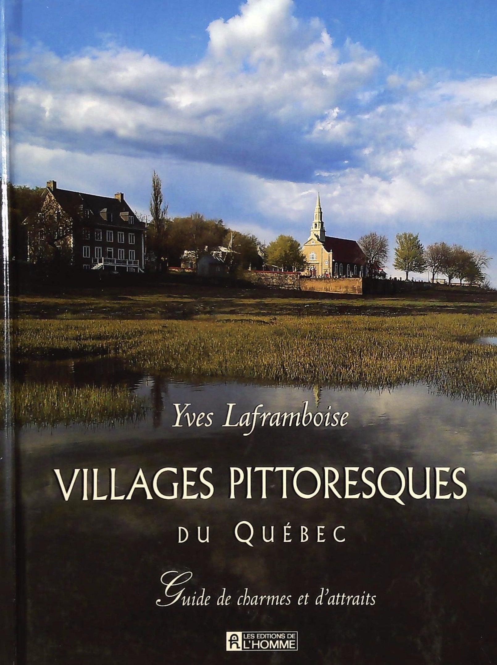 Livre ISBN 2761913248 Villages Pittoresques du Québec : Guide de charmes et d'attraits (Yves Laframboise)