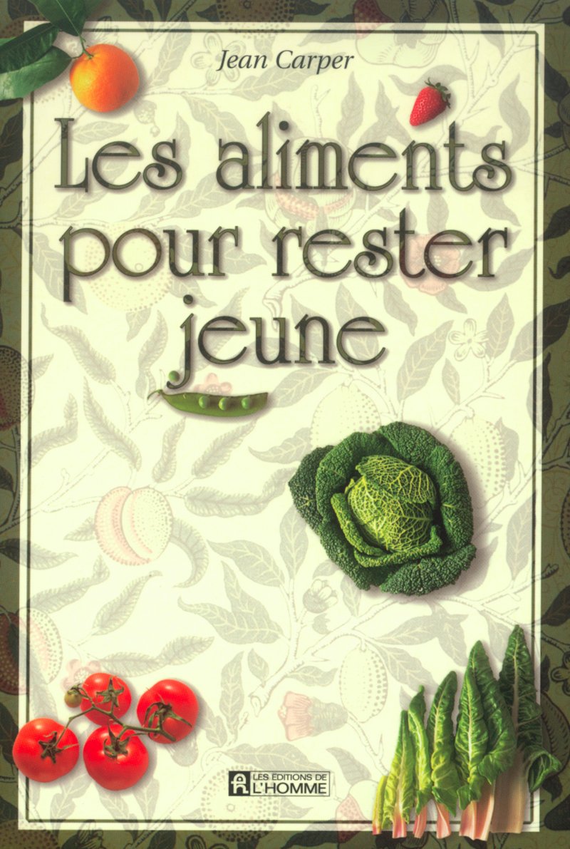 Livre ISBN 2761913299 Les aliments pour rester jeune (Jean Caper)