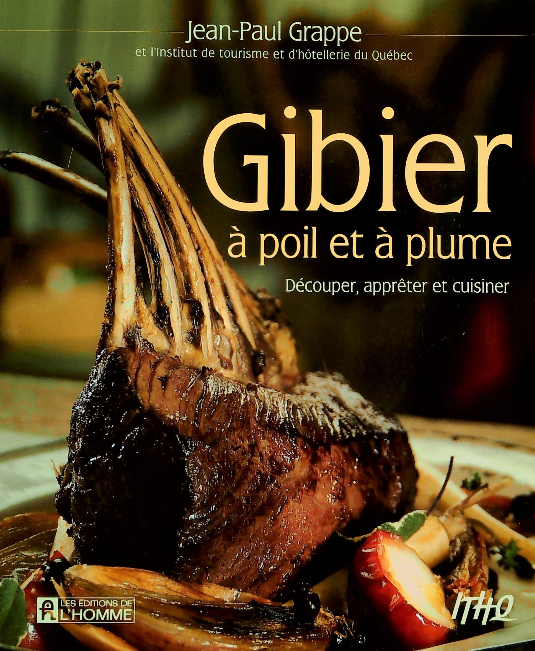Livre ISBN 2761925513 Gibier à poil et à plume : Découper, apprêter et cuisiner (Jean-Paul Grappe)