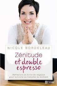 Zénitude et double espresso - Nicole Bordeleau