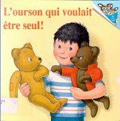 Lis avec moi : Ourson qui voulait etre seul