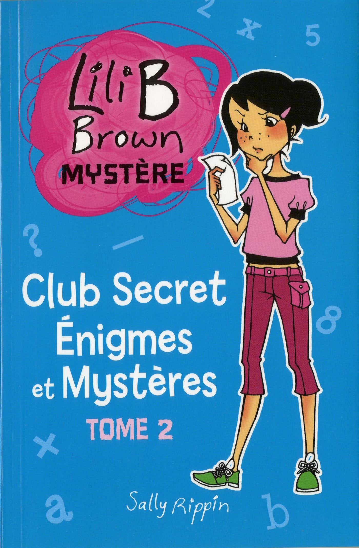 Lili B Brown Mystère # 2 : Club secret énigmes et mystères - Sally Rippin