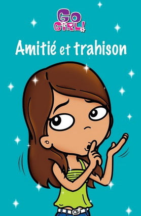 Go Girl! # 3 : Amitié et trahison