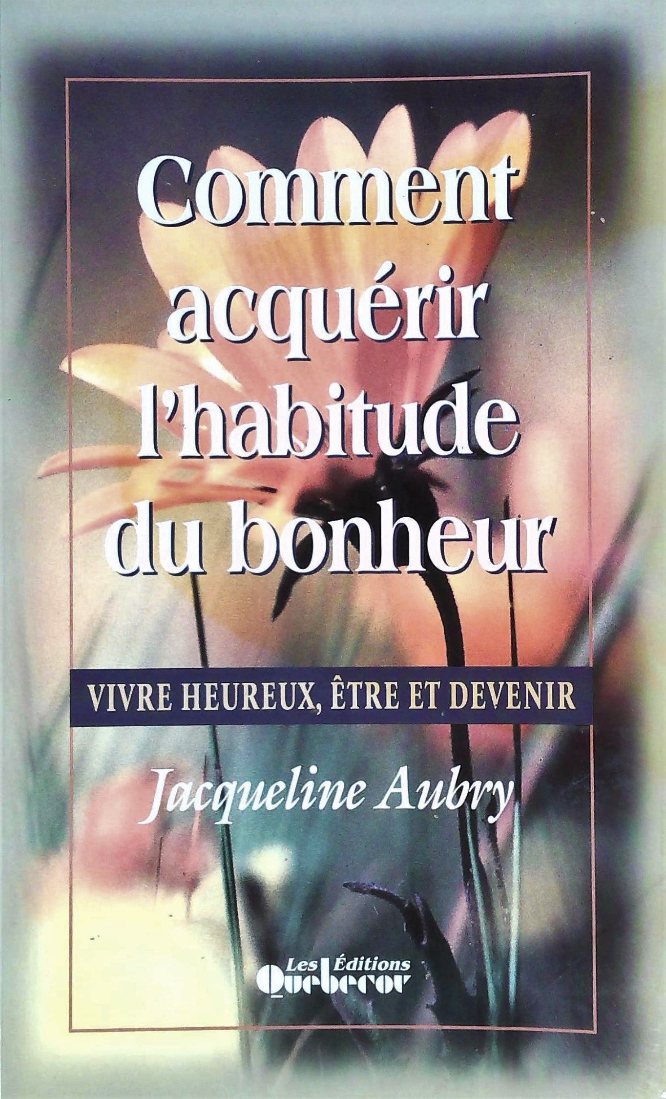Livre ISBN 2764000863 Comment acquérir l'habitude (Jacqueline Aubry)