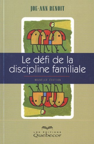 Le défi de la discipline familiale - Joe-Ann Benoit