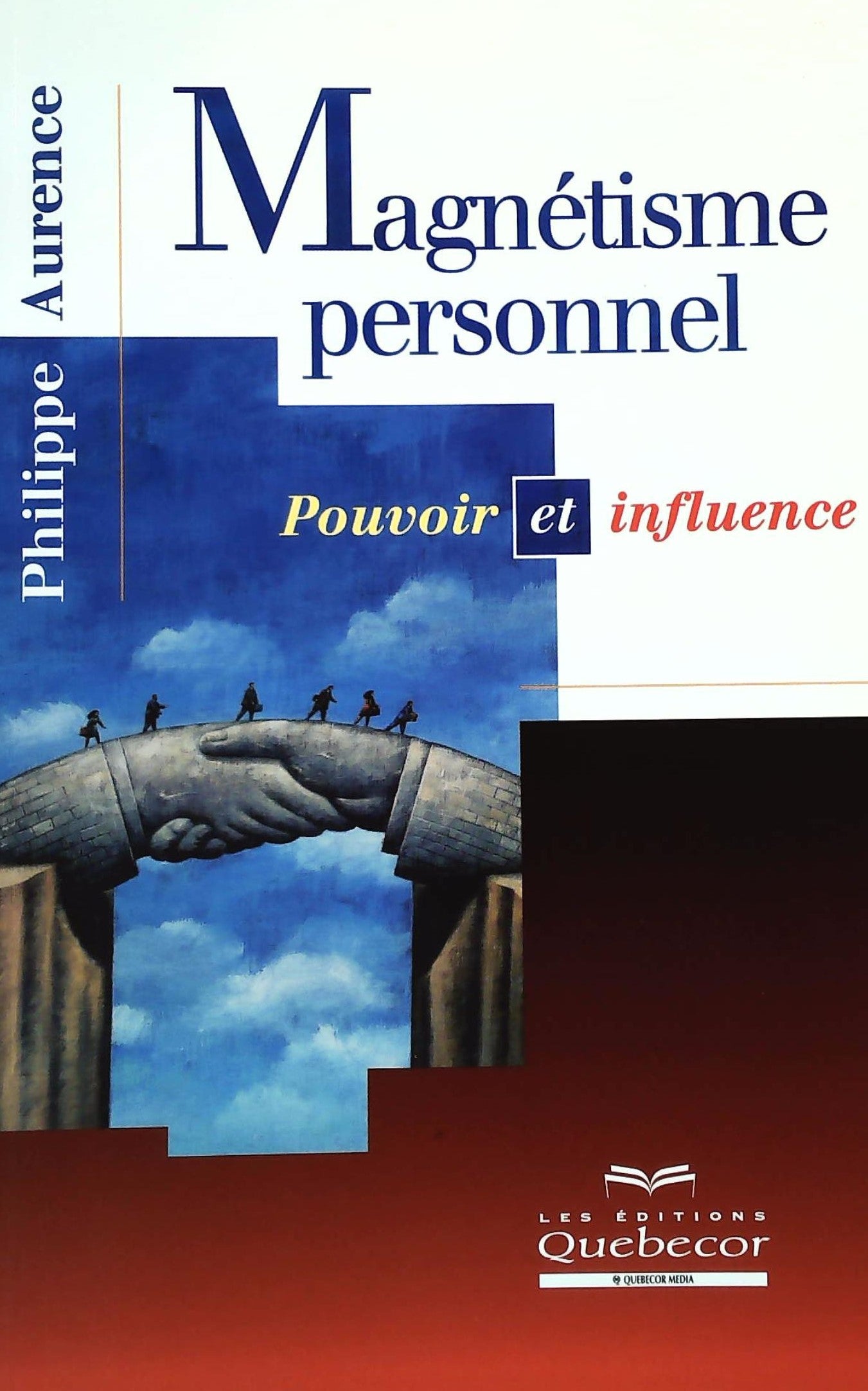 Livre ISBN 2764010117 Magnétisme personnel : Pouvoir et influence (Philippe Aurence)