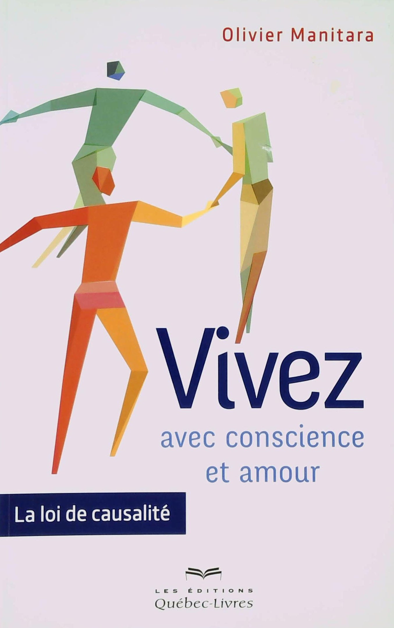 Livre ISBN  Vivez avec concience et amour : La loi de la causalité (Olivier Maritara)
