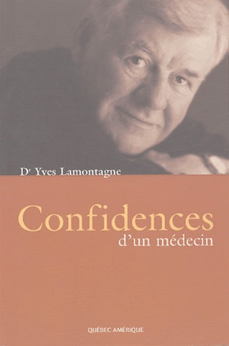 Confidences d'un médecin - Yves Lamontagne