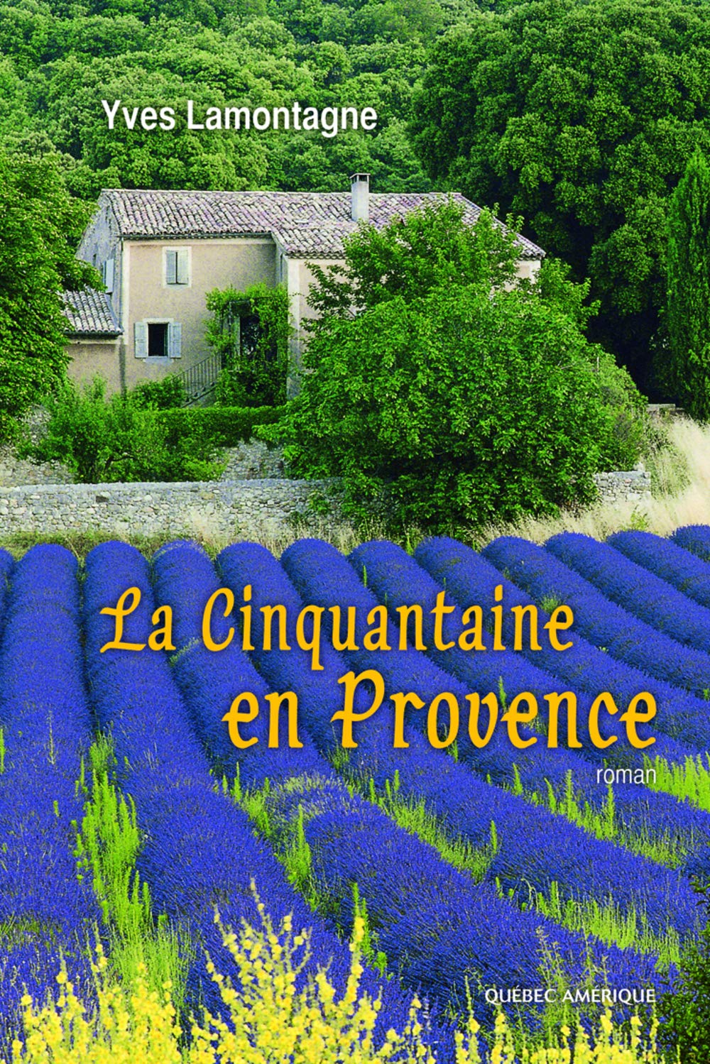 La cinquantaine en Provence - Yves lamontagne