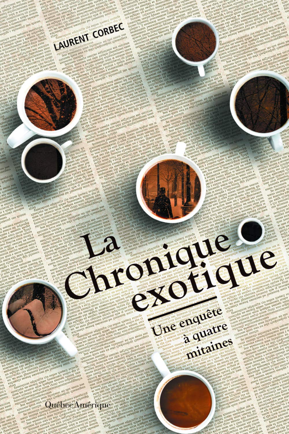 La chronique exotique : Une enquête à quatre mitaines - Laurent Corbec