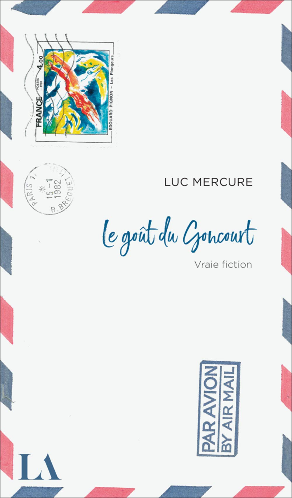 Livre ISBN 2764436386 Le gouut du Goncourt (Luc Mercure)