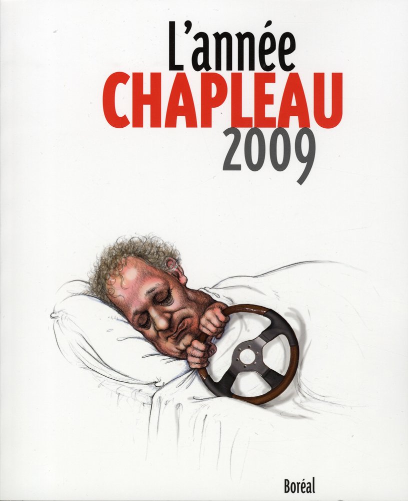L'année Chapleau : L'année Chapleau 2009 - Serge Chapleau