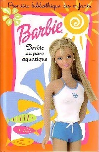 Barbie : Barbie au parc aquatique - Geneviève Schurer