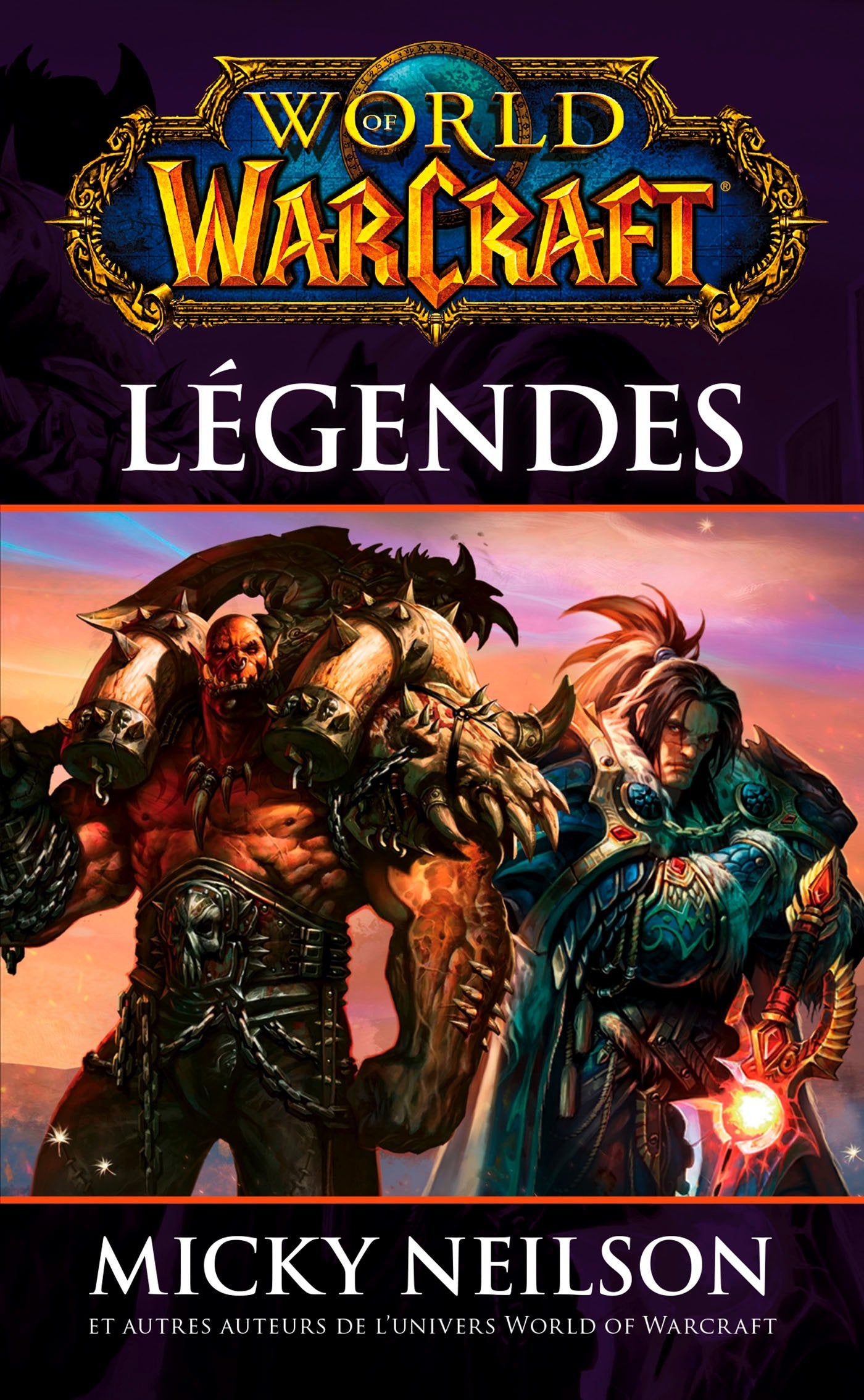 Livre ISBN 2809432015 World of Warcraft : Légende (Micky Neilson)