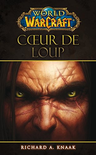 Livre ISBN 280944921X World of Warcraft : Coeur de loup (Richard A. Knaak)
