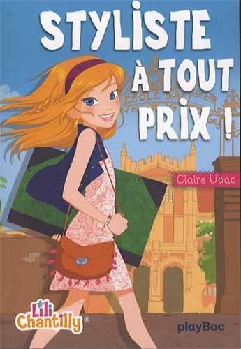 Lili Chantilly # 1 : Styliste à tout prix - Claire Ubac