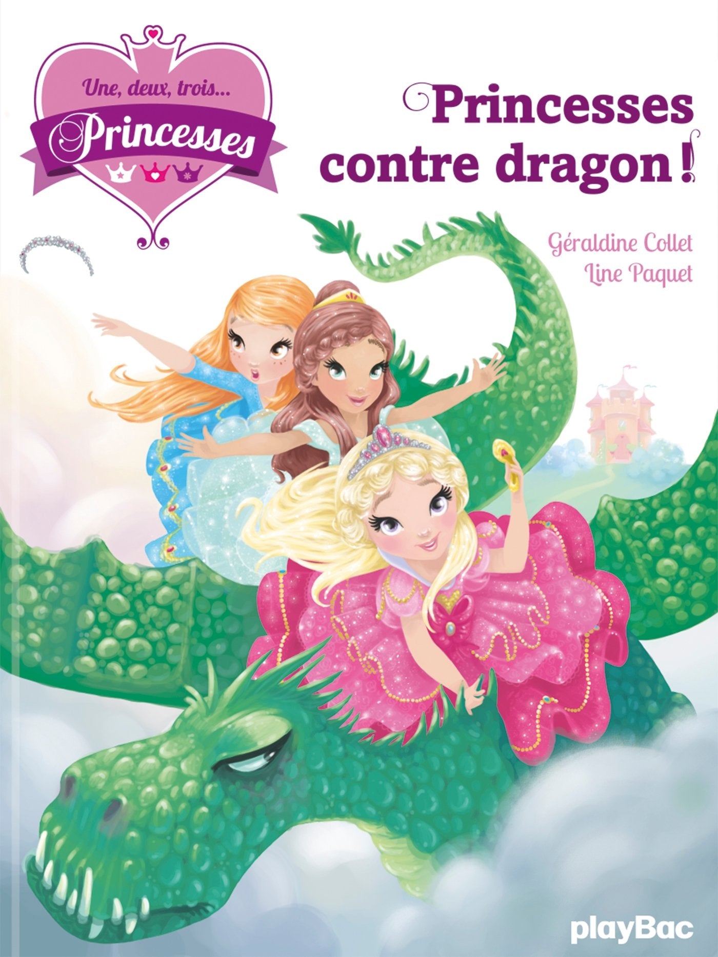 Livre ISBN 2809652465 Une, deux, trois... Princesses # 1 : Une, Deux, Trois. Princesses - Princesses Contre Dragon - Tome 1 (Géraldine Collet)