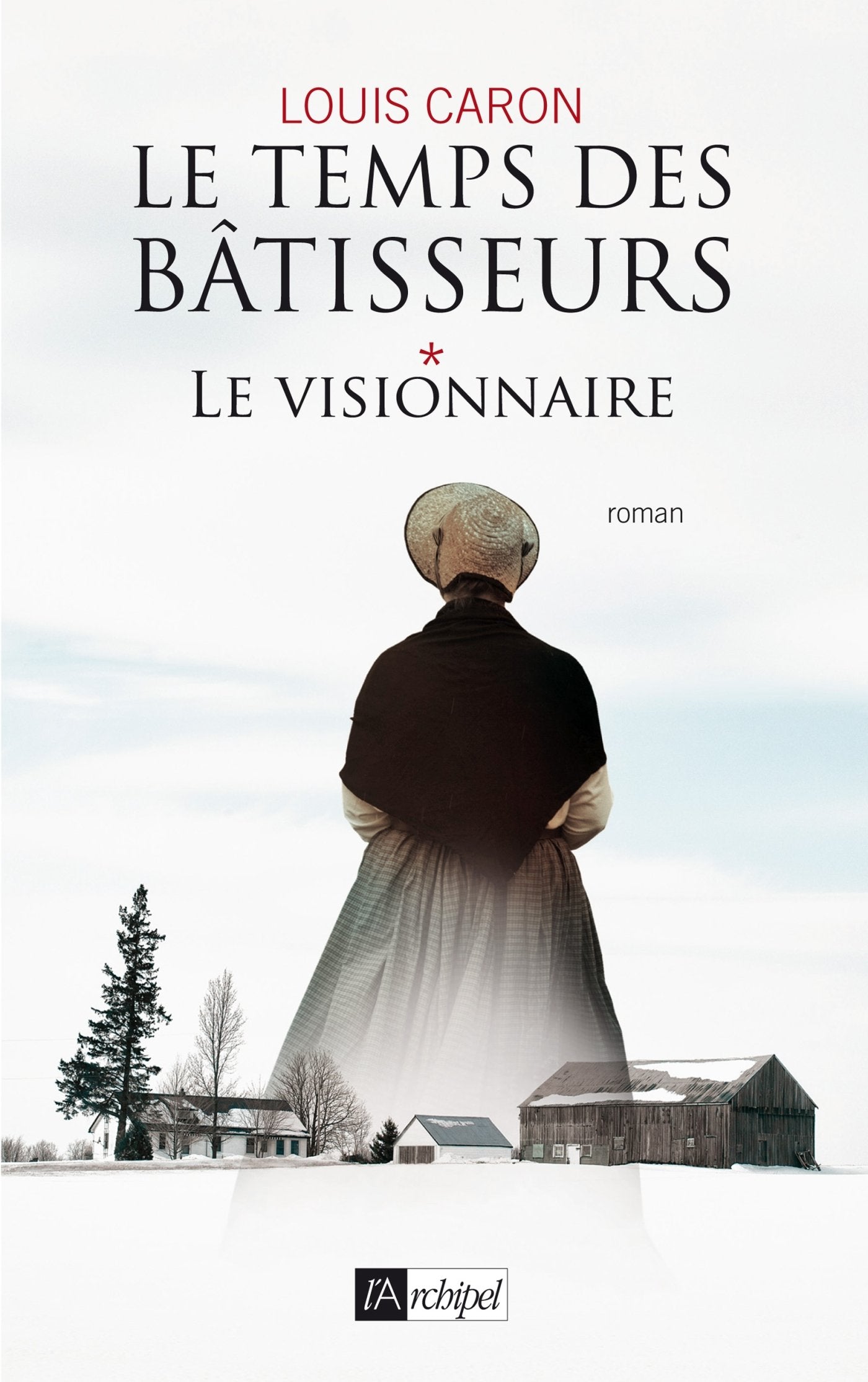 Livre ISBN 2809816921 Le temps des bâtisseurs # 1 : Le visionnaire (Louis Caron)