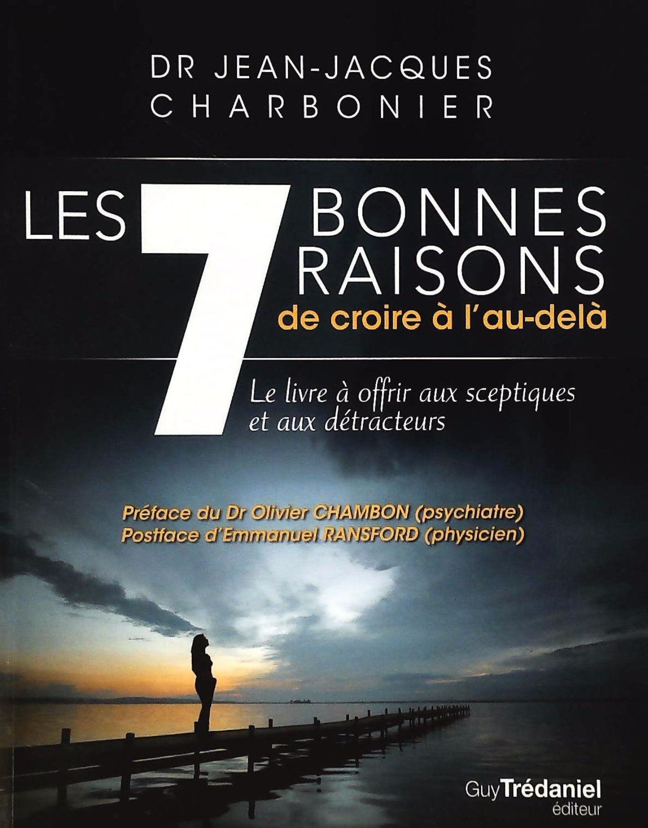 Livre ISBN  Les 7 bonnes raisons de croire à l'au-delà (Dr Jean-Jacques Charbonier)