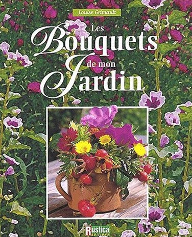 Livre ISBN 2840383977 Les bouquets de mon jardin (Louise Grimault)