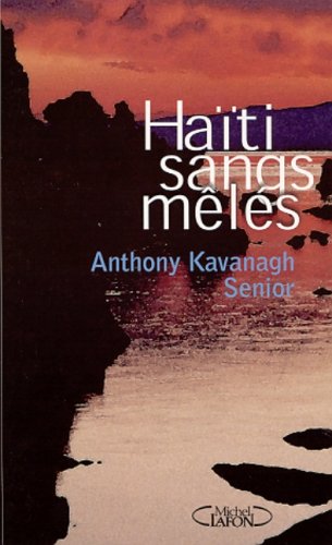 Haïti sangs mêlés - Anthony Kavanagh Senior