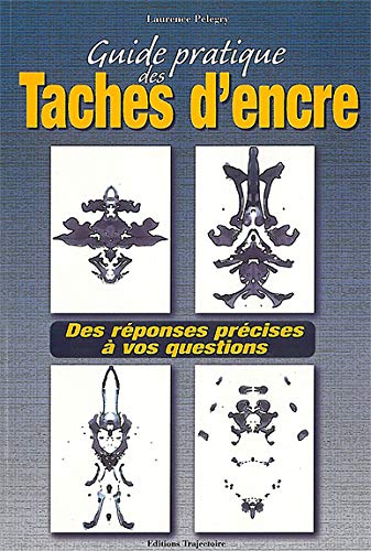 Guide pratique des taches d'encre : Des réponses précises à vos questions - Laurence Pelegry