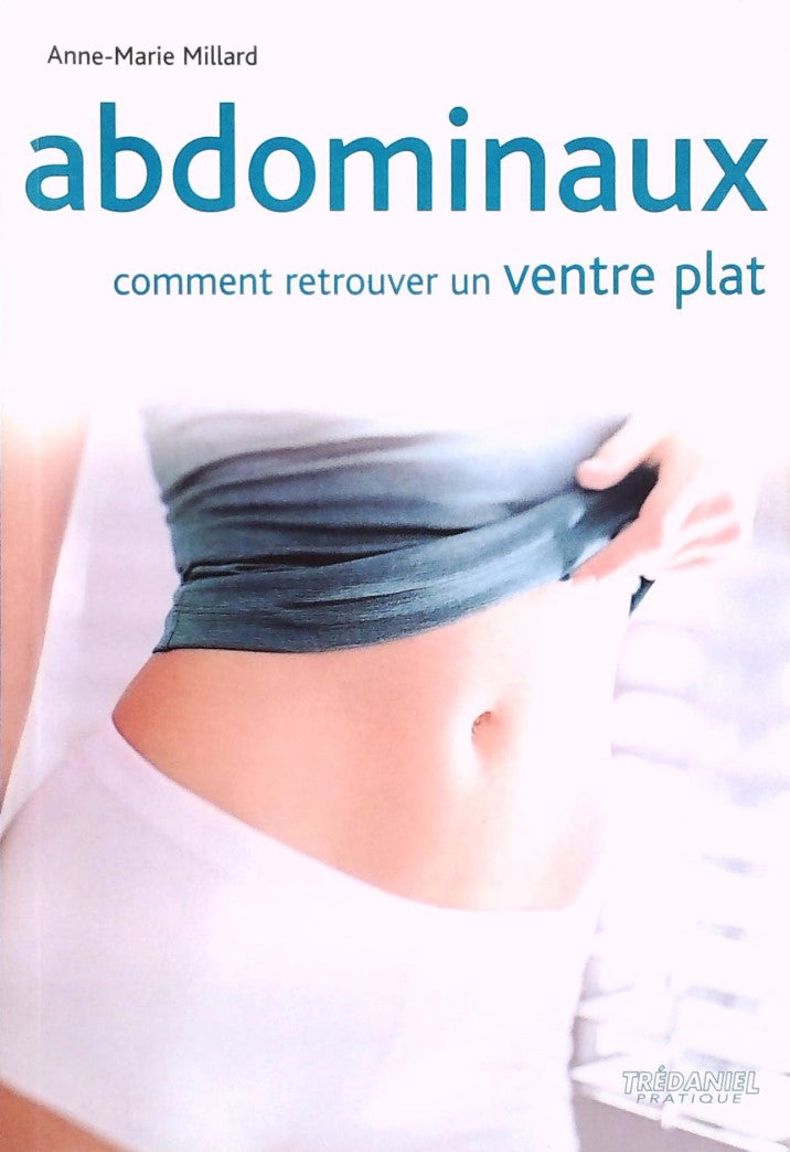 Livre ISBN 284445982X Abdominaux : Comment retrouver un ventre plat (Anne-Maeiw Millard)
