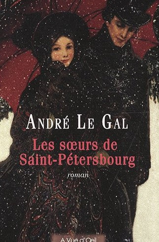 Les soeurs de Saint-Pétersbourg (en grands caractères) - Anfré Le Gal