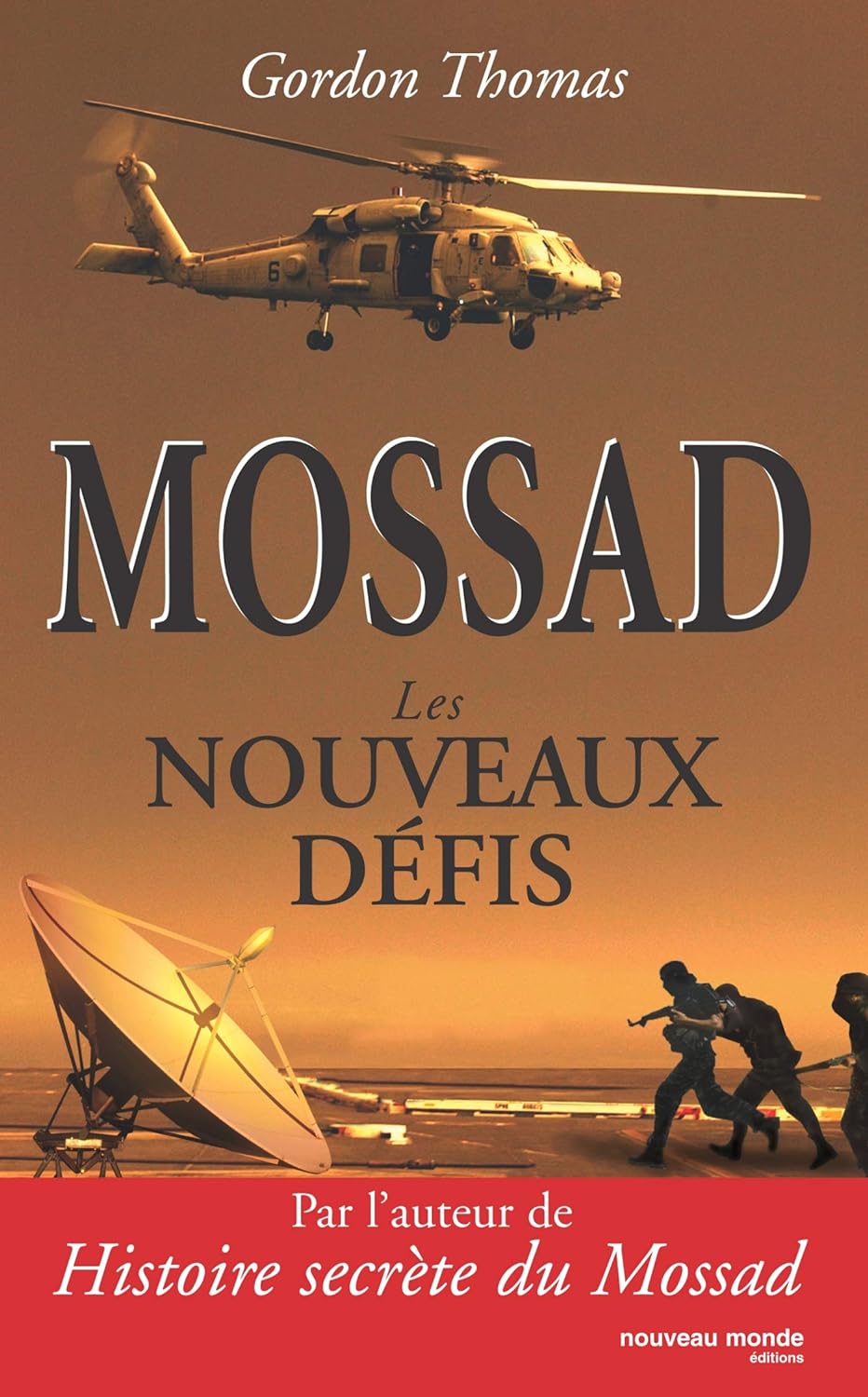 Mossad : Les nouveaux défis - Gordon Thomas