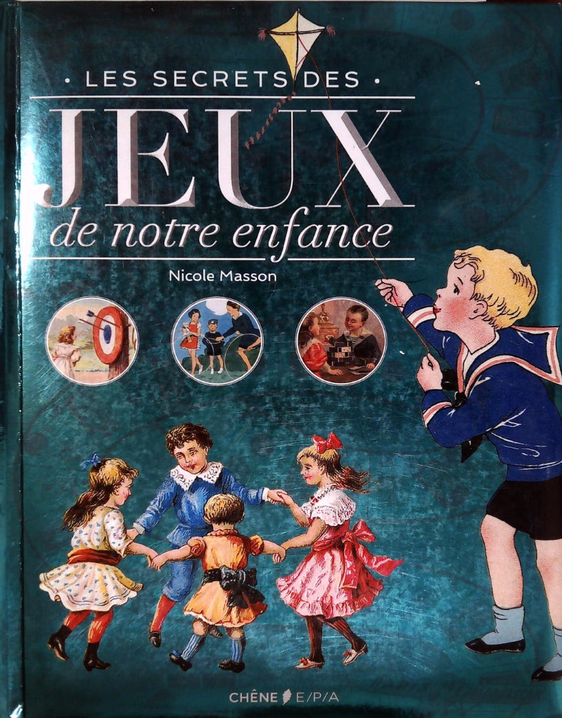Livre ISBN 2851207903 Les Secrets des jeux de notre enfance (Nicole Masson)
