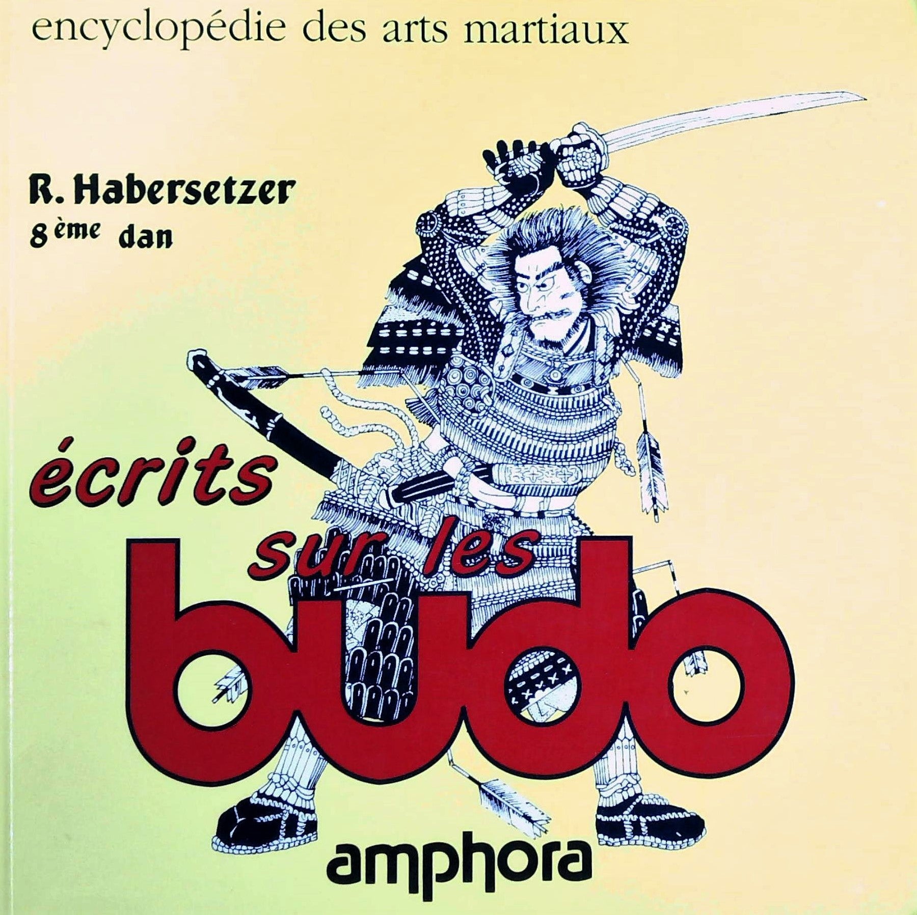 Livre ISBN 2851802488 Encyclopédie des arts martiaux : Écrits sur les bubo (R. Habersetzer)