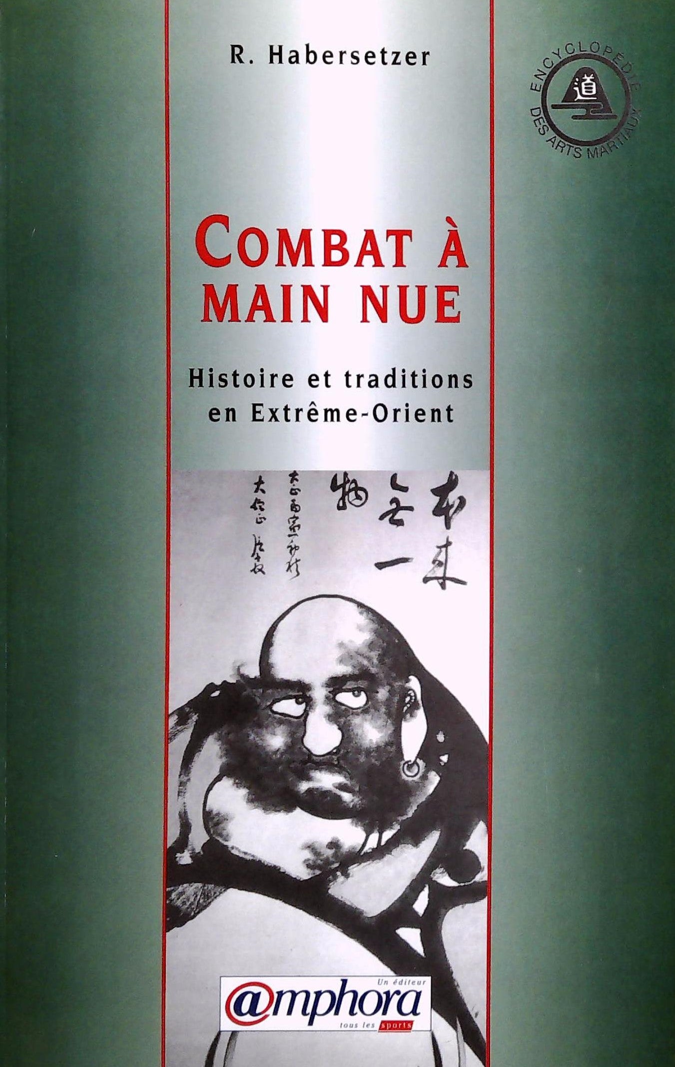 Livre ISBN 2851803271 Combat à main nue : Histoire et traditions en Extrême-Orient (R. Habersetzer)