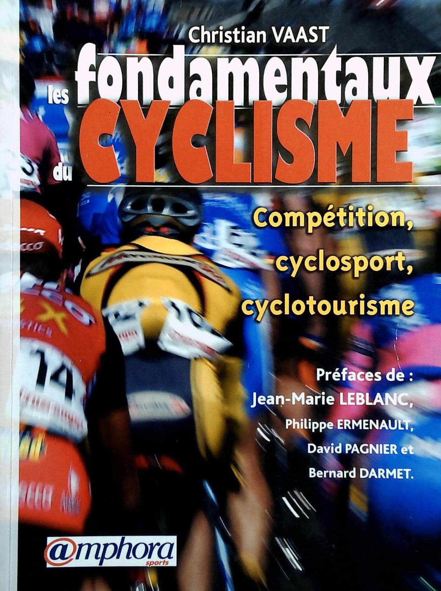 Livre ISBN 2851806181 Les fondamentaux du cyclisme : Compétition, cyclosport, cyclotourisme (Christian Caast)