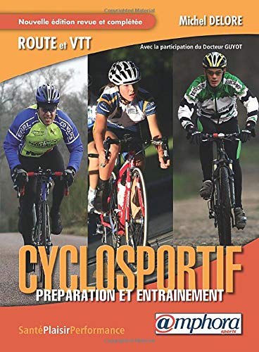 Cyclosportif préparation et entrainement - Michel Delore