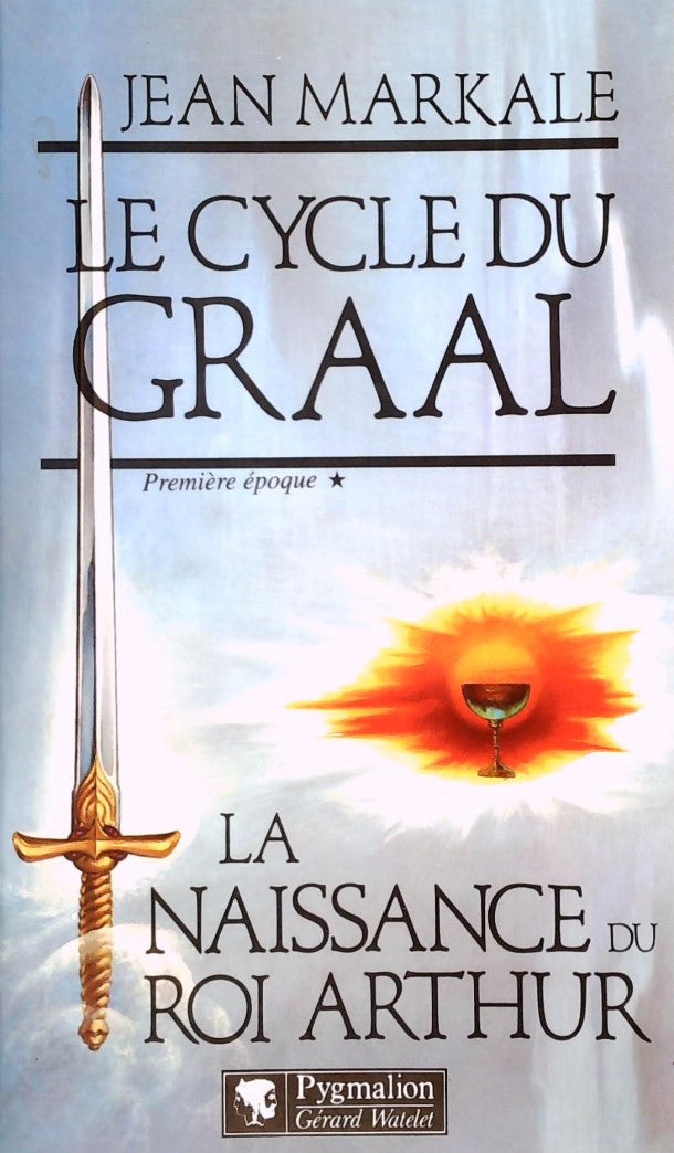 Livre ISBN 2857043821 Le Cycle du Graal # 1 : La naissance du roi Arthur (Jean Markale)